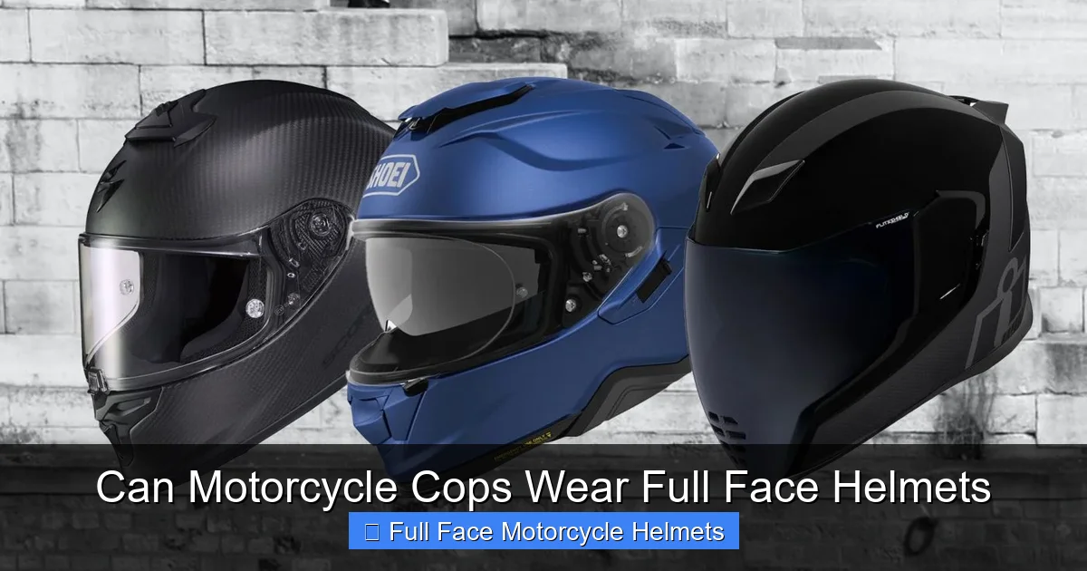 Can Motorcycle Cops Wear Full Face Helmets