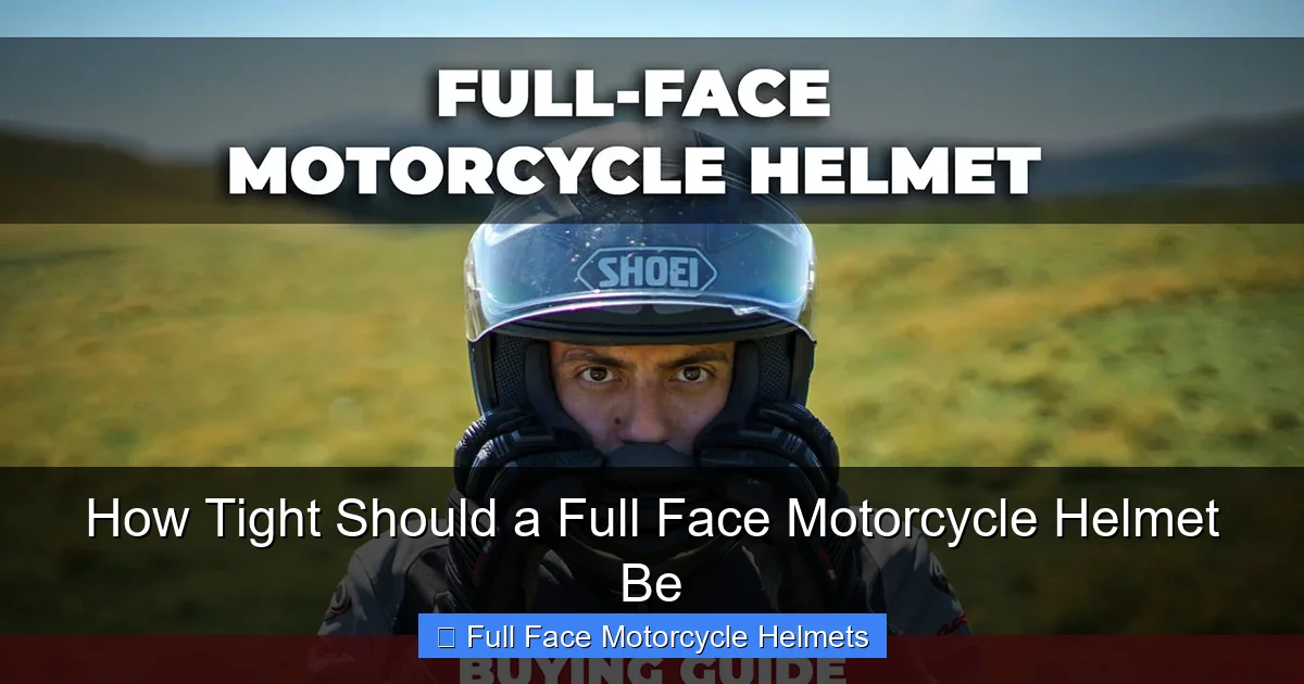 How Tight Should a Full Face Motorcycle Helmet Be