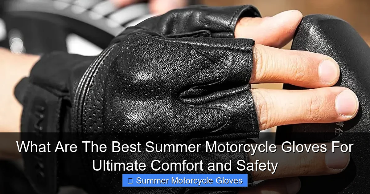 What Are The Best Summer Motorcycle Gloves For Ultimate Comfort and Safety
