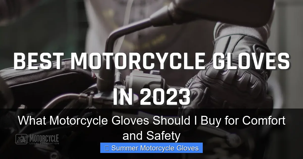 What Motorcycle Gloves Should I Buy for Comfort and Safety