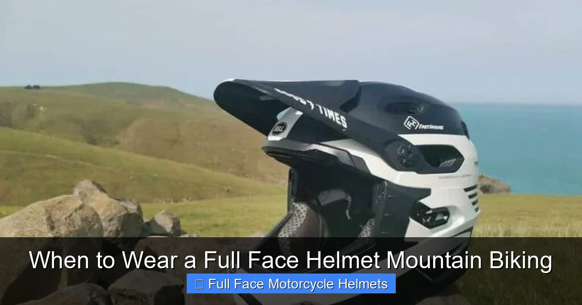 When to Wear a Full Face Helmet Mountain Biking