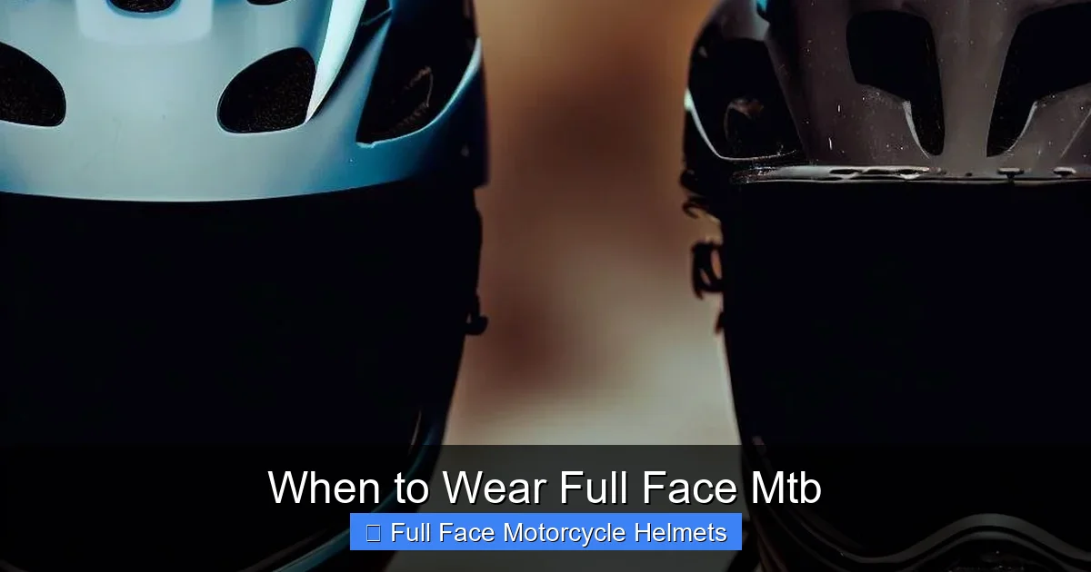 When to Wear Full Face Mtb